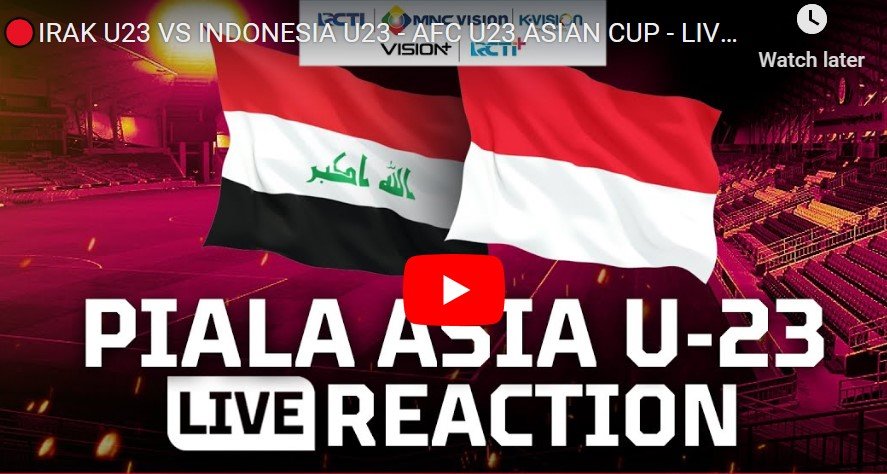 IRAK U23 VS INDONESIA U23 - AFC U23 ASIAN CUP - Info Terbaru, Berita ...